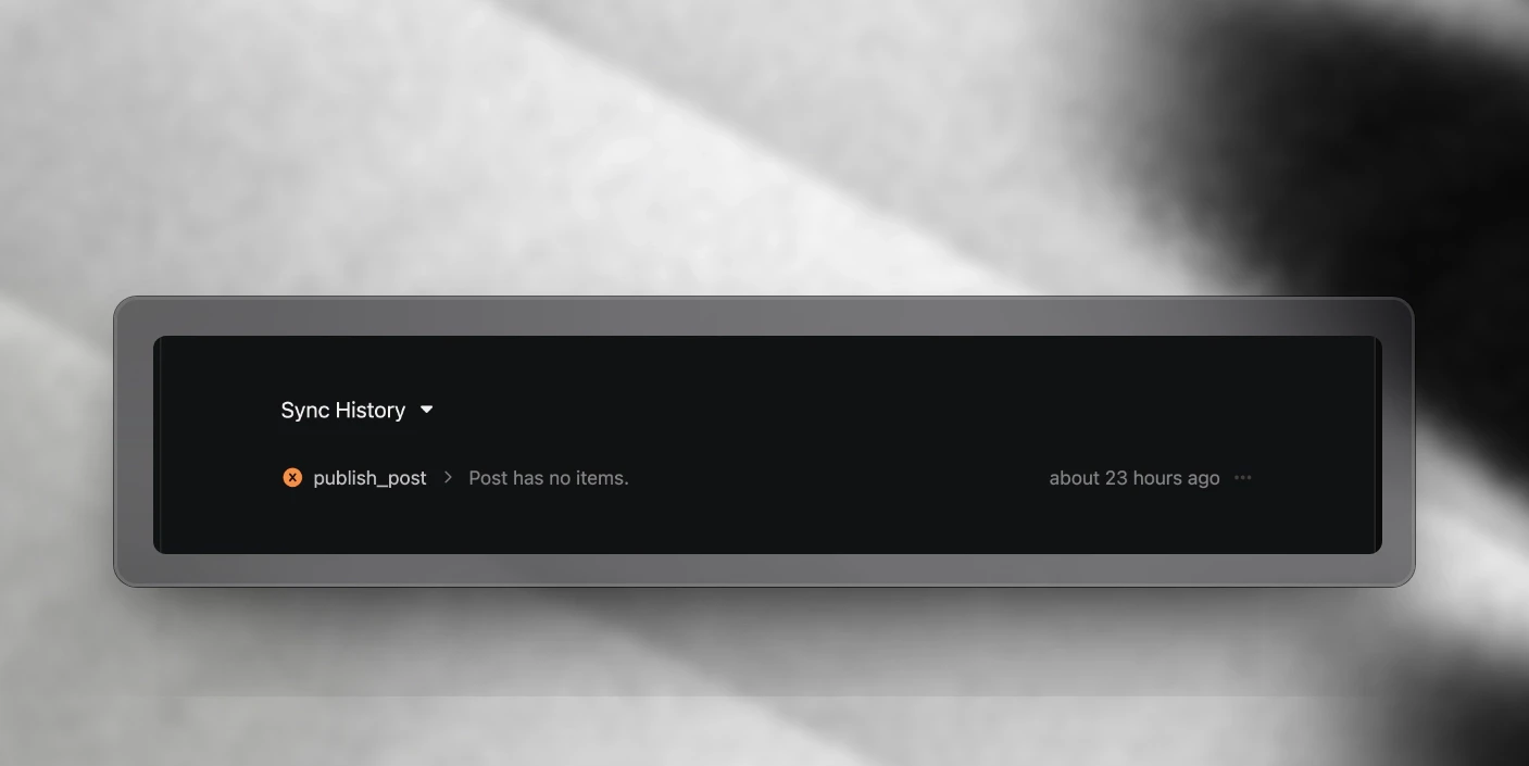 Sync History on a failed post, with the latest publish request showing the error Post has no items.